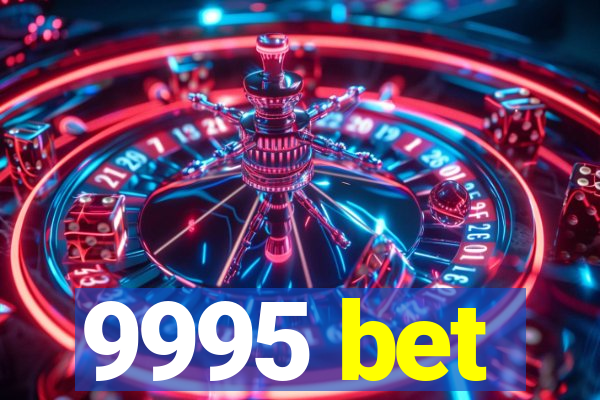 9995 bet